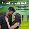 About Dular Miyan Gati Song